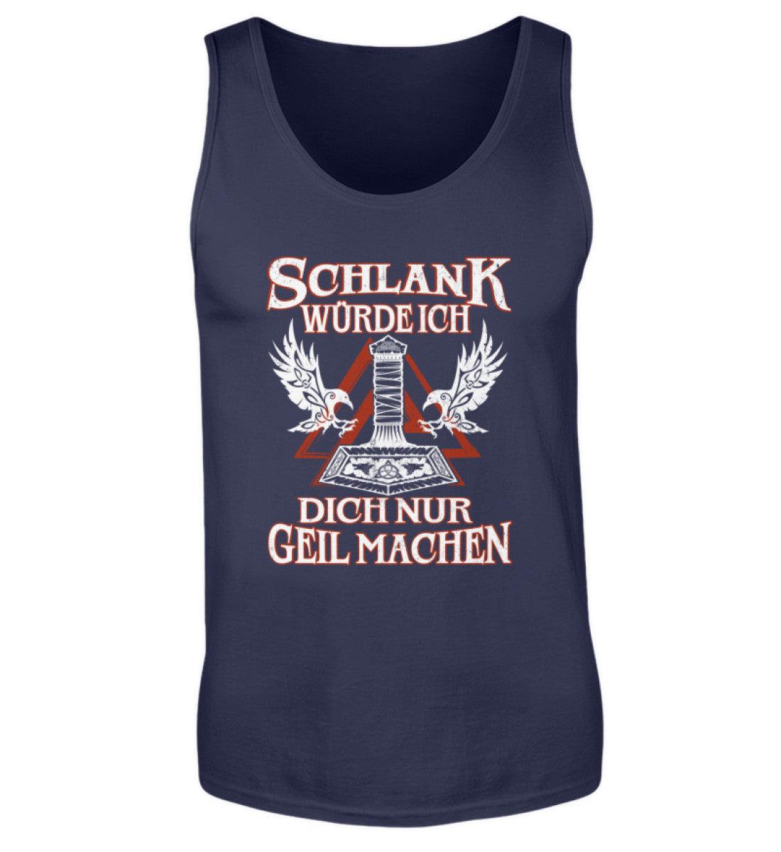 Lustiges Wikinger Herren Tanktop mit Aufschrift "Schlank Würde Ich Dich Nur Geil Machen" - Perfektes Geschenk. Hochwertiger Baumwollstoff.