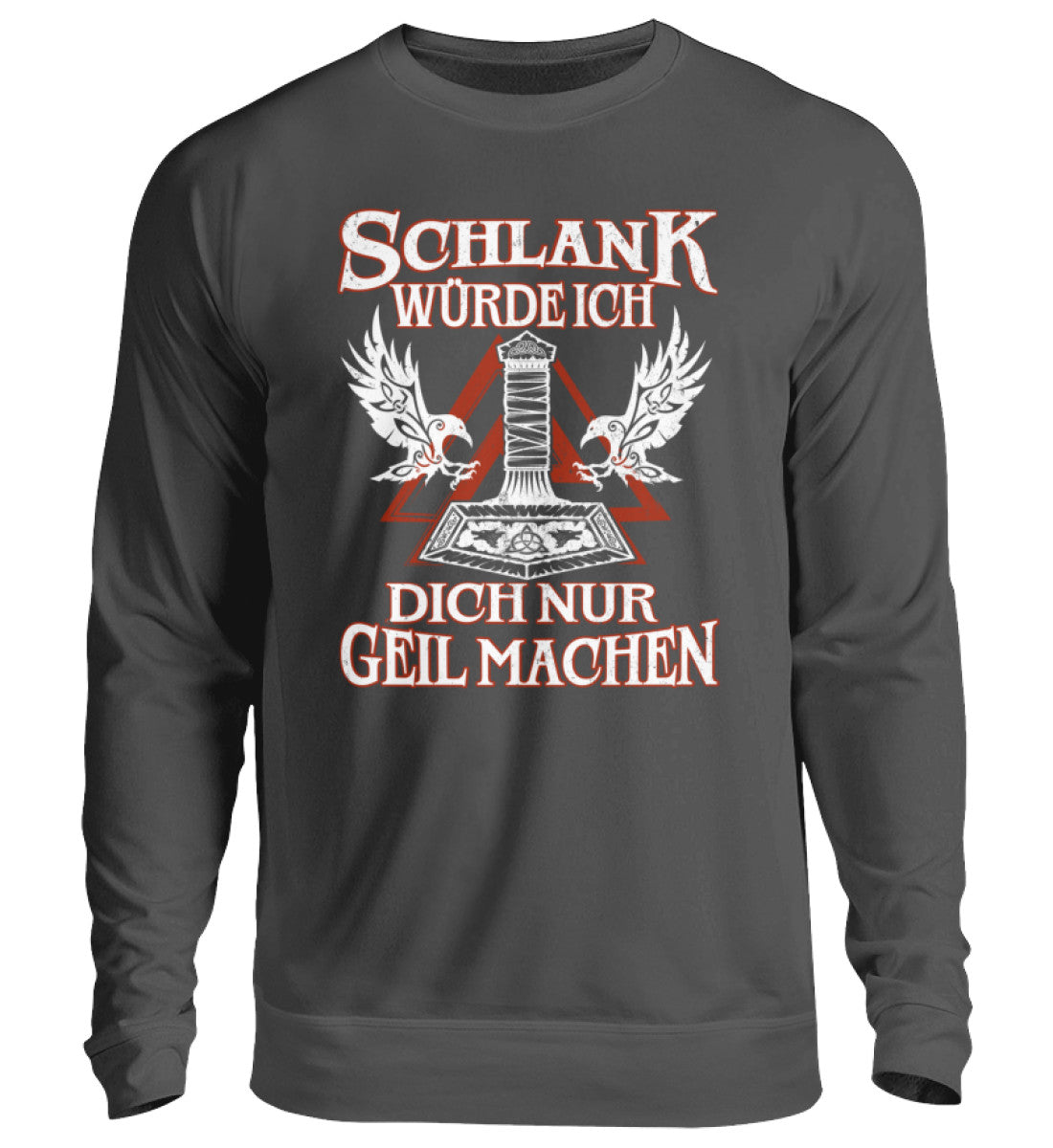 Graues Unisex-Wikinger-Sweatshirt mit humorvollem Druck "Schlank würde ich dich nur geil machen", Geschenkartikel, Baumwolle-Polyester-Mischung