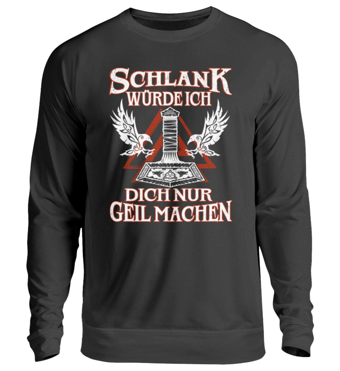 Lustiges Wikinger Unisex Sweatshirt mit humorvollem Aufdruck „Schlank Würde Ich Dich Nur Geil Machen“ – Perfektes Geschenk für Männer und Frauen