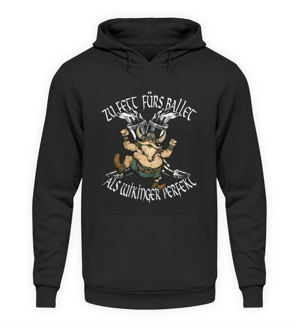 Lustiger Wikinger Hoodie - "Zu Fett fürs Ballett, Als Wikinger Perfekt" - Nordic Viking Wear