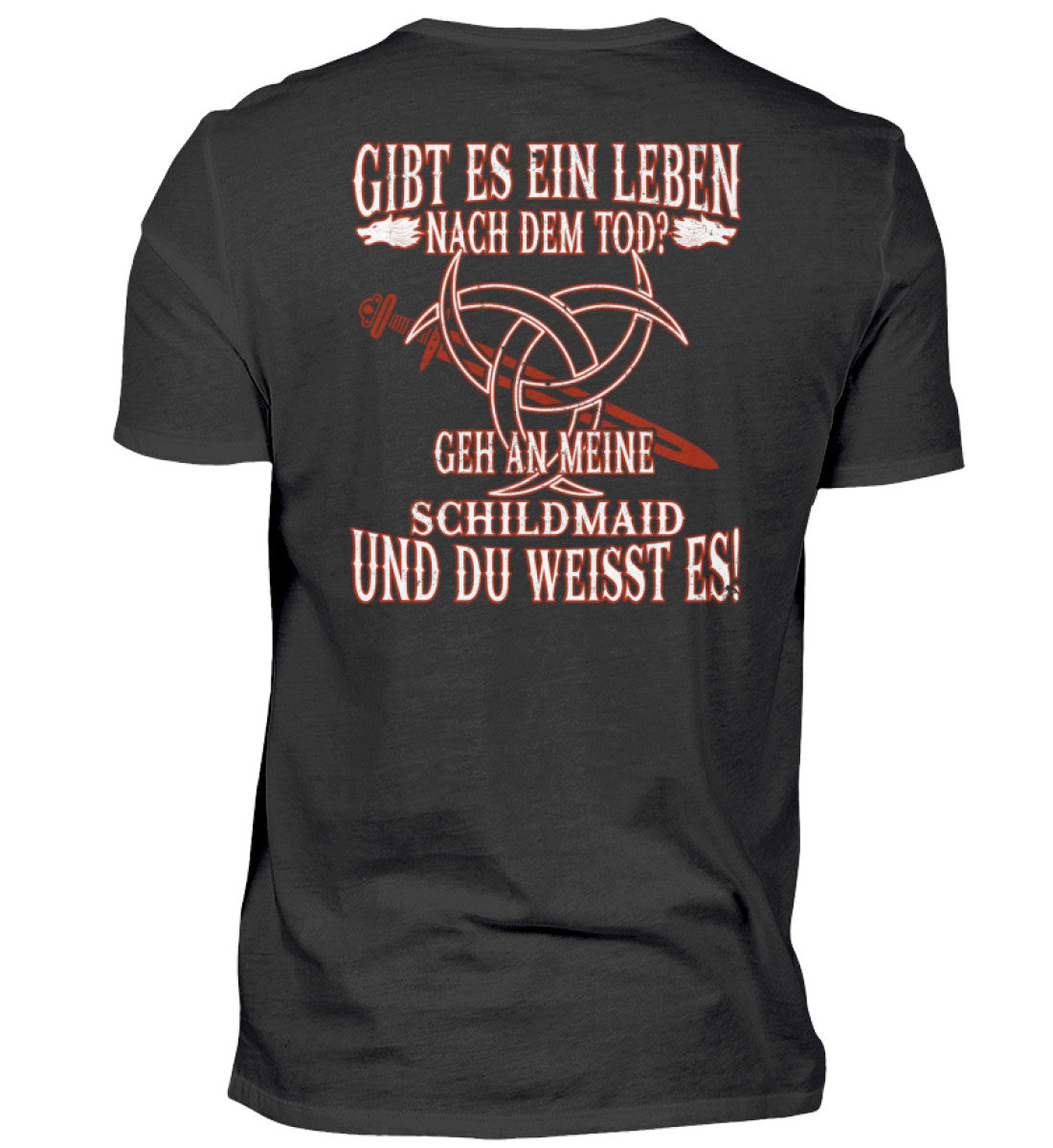 Wikinger Premiumshirt mit Spruch "Gibt es ein Leben nach dem Tod? Geh an meine Schildmaid und du weißt es!" und nordischen Symbolen