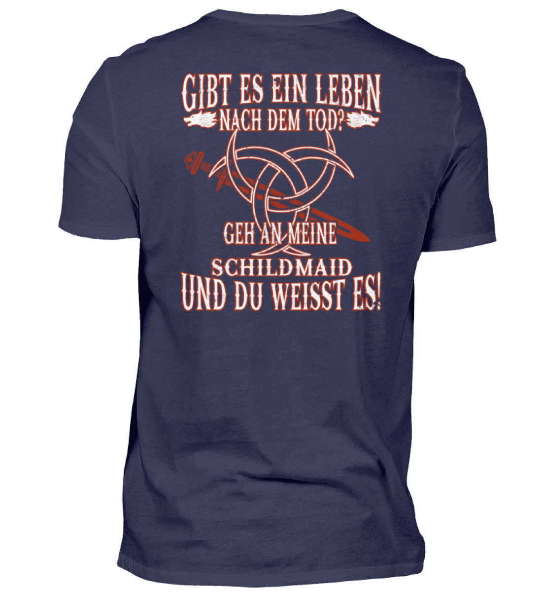 Wikinger Premiumshirt mit nordischen Symbolen, Schwert und keltischem Knoten, Text: "Gibt es ein Leben nach dem Tod? Geh an meine Schildmaid und du weißt es!"