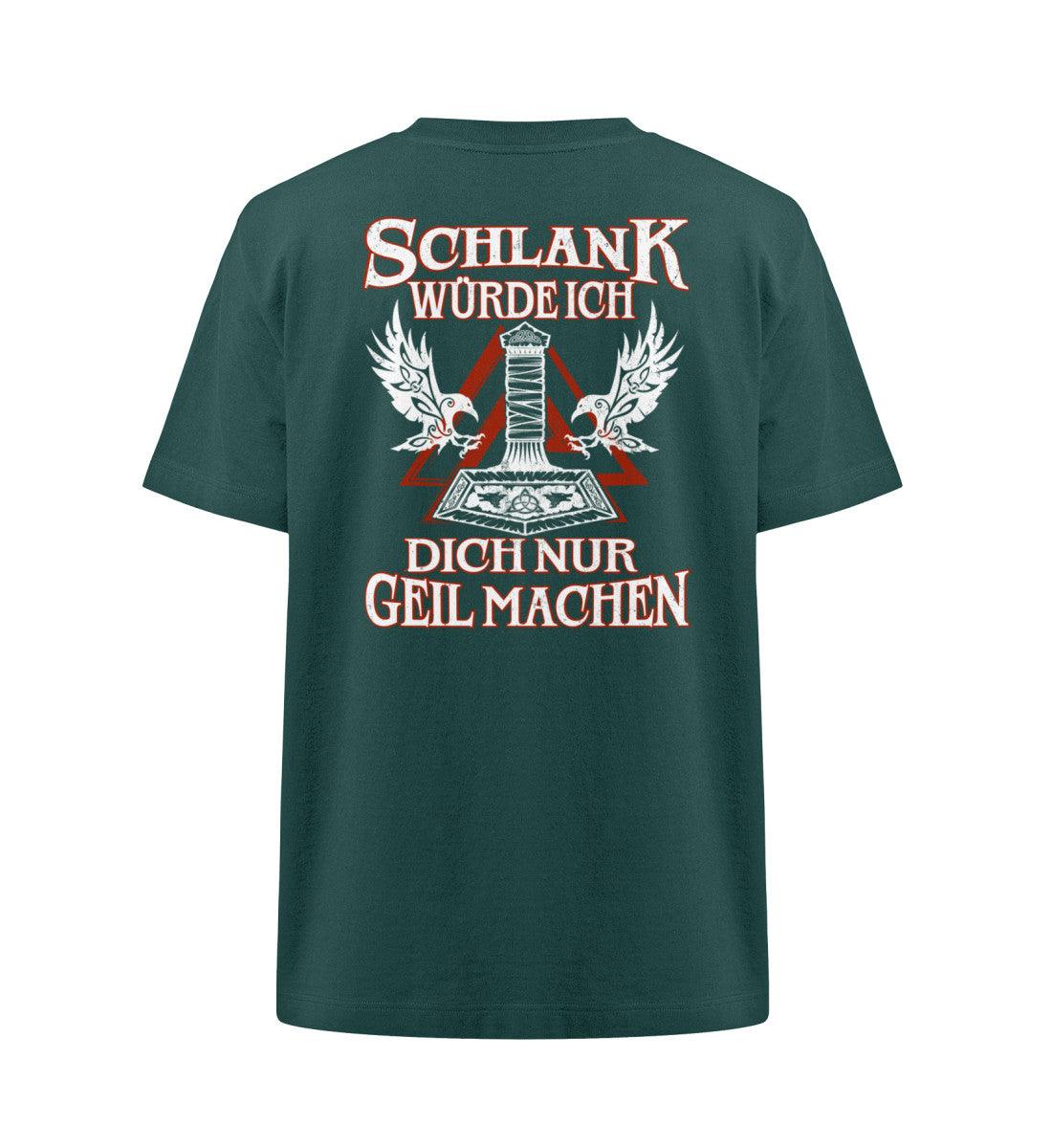 Lustiges Wikinger Organic Heavy Oversize Shirt mit Schriftzug "Schlank würde ich dich nur geil machen" auf der Rückseite