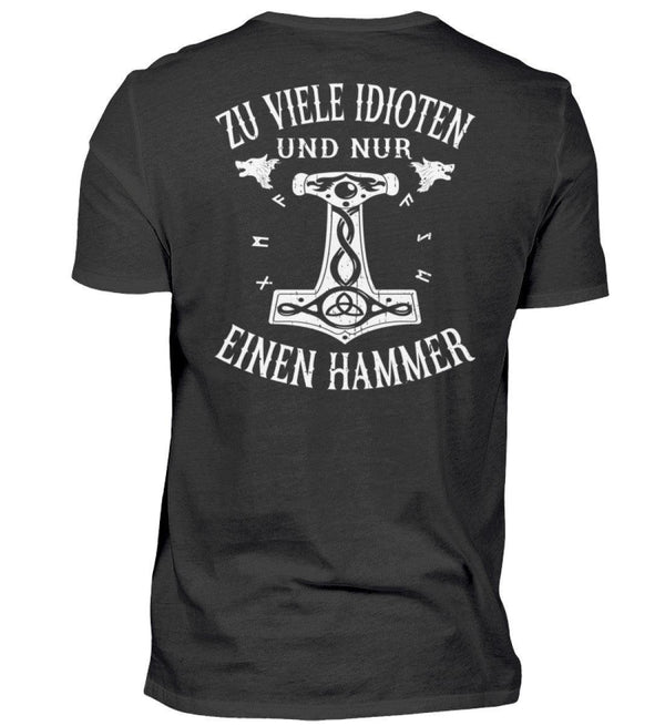 Wikinger Premium T-Shirt "Zu viele Idioten - Nur einen Hammer" Backprint - Nordic Viking Wear