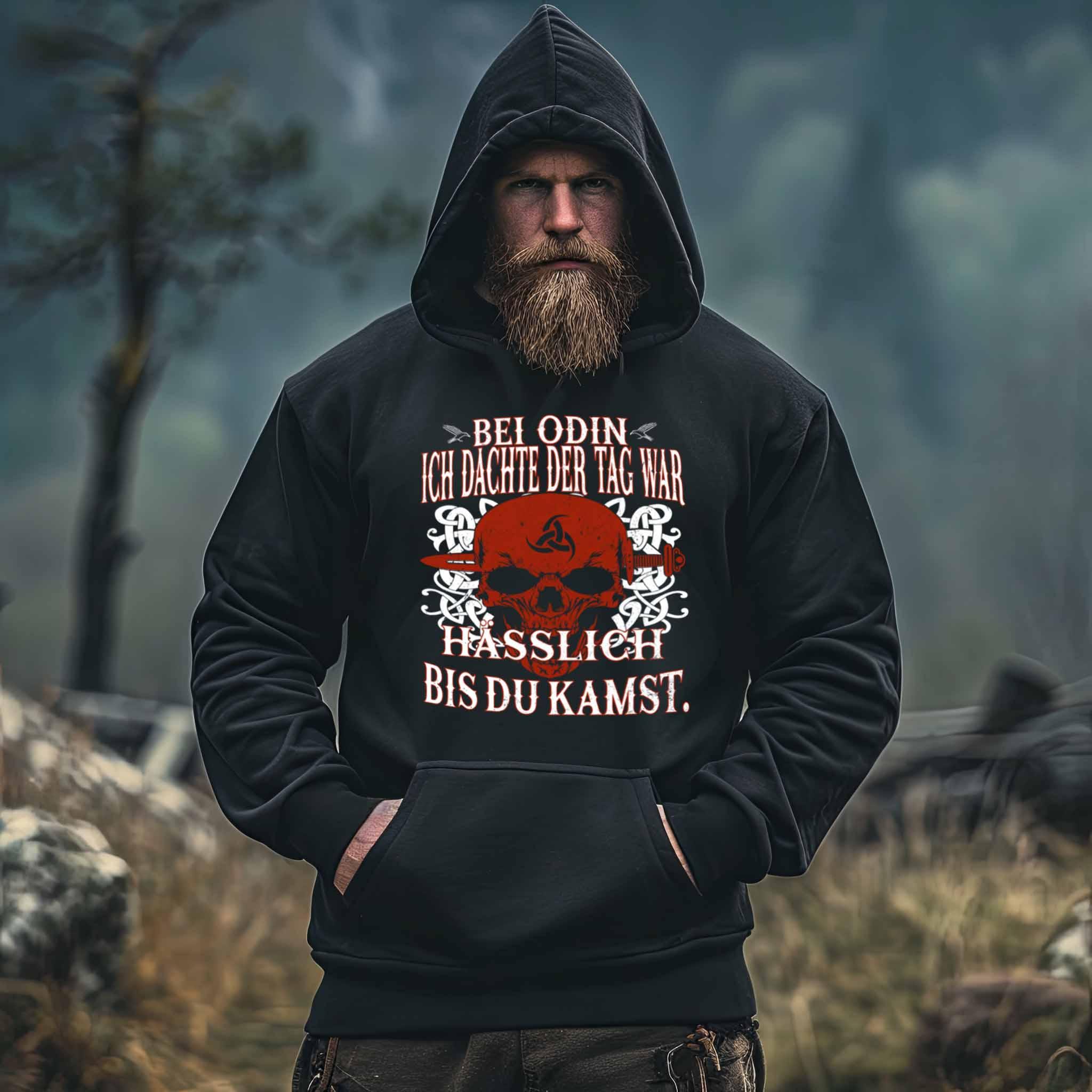 Wikinger Hoodie "Bei Odin, ich dachte der Tag war hässlich bis du kamst"