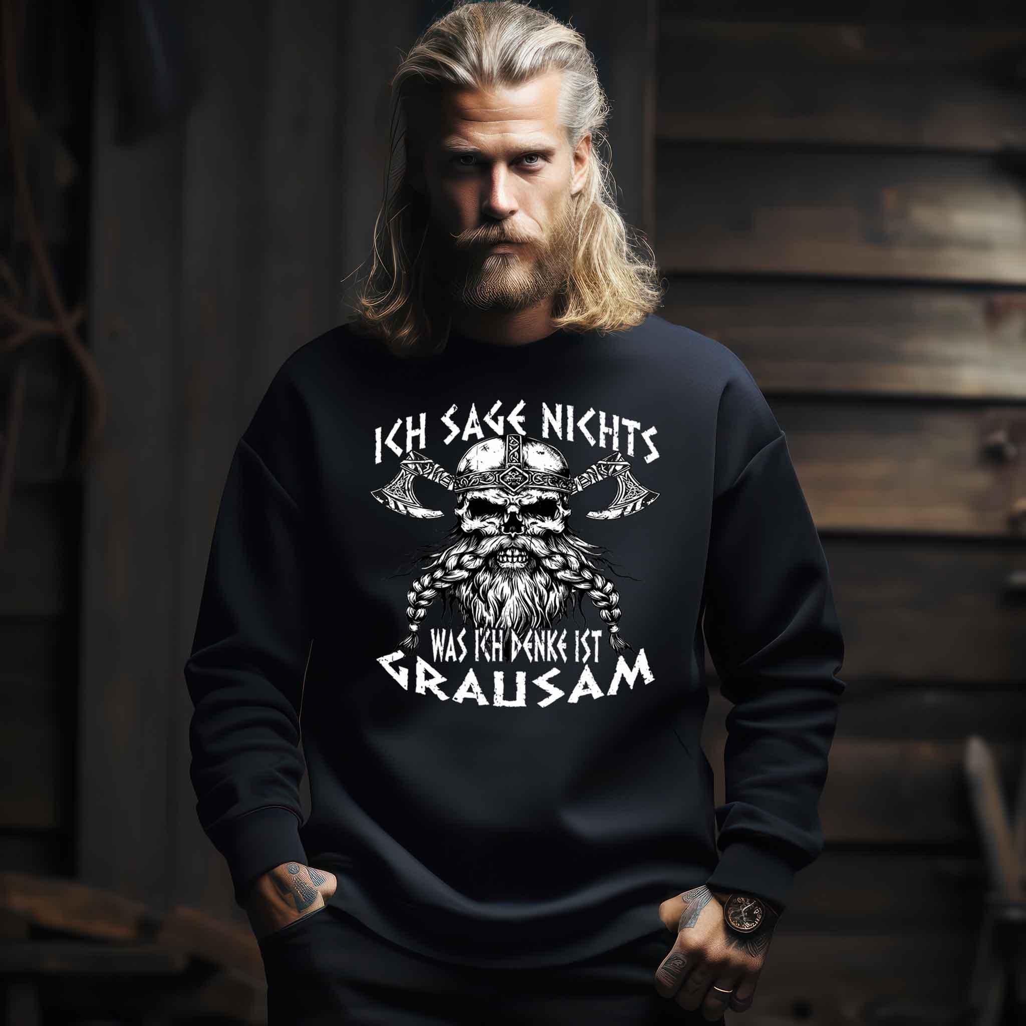 Lustiges Wikinger-Sweatshirt "Ich sage nichts, was ich denke ist grausam"