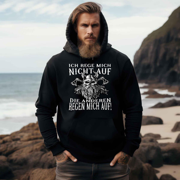 Lustiges Wikinger Hoodie "Ich rege mich nicht auf, die anderen regen mich auf!" - Humorvolles Krieger Pullover - Nordic Viking Wear