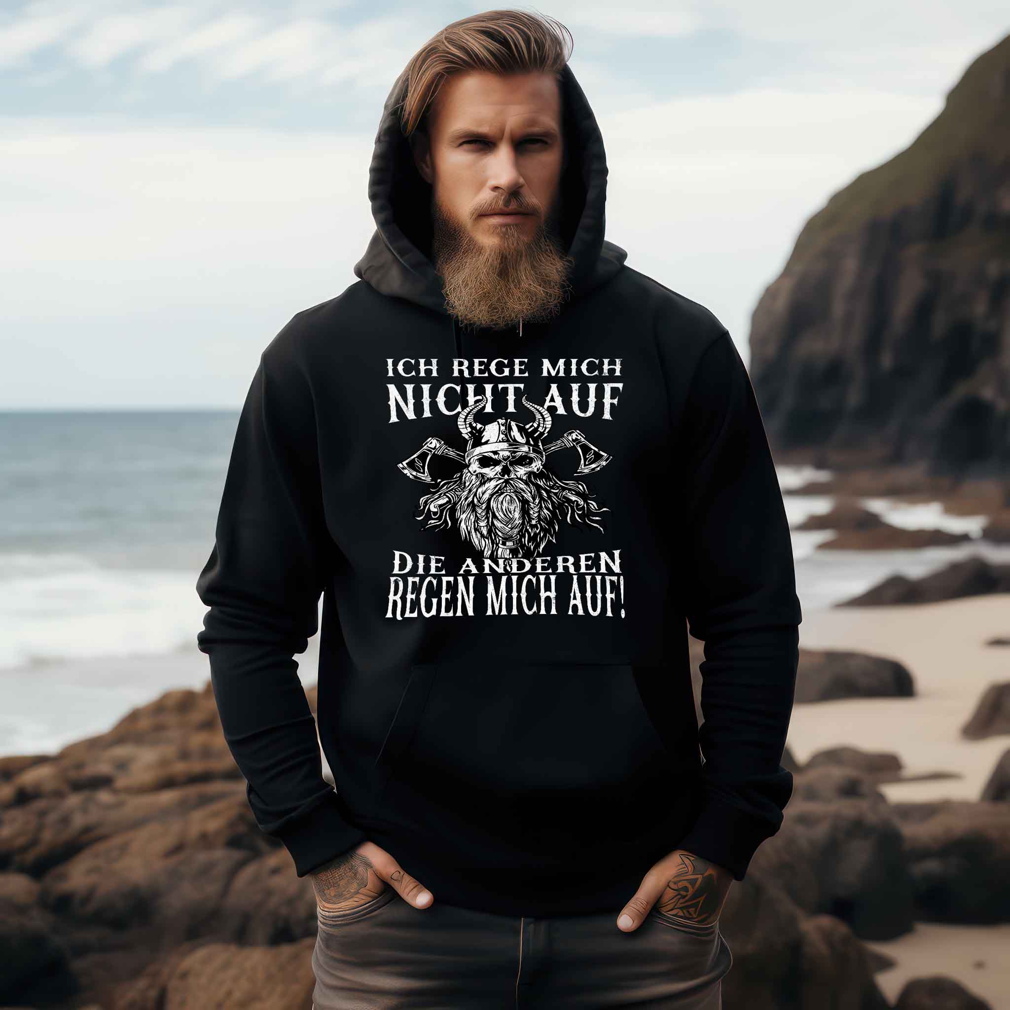 Lustiges Wikinger Hoodie "Ich rege mich nicht auf, die anderen regen mich auf!" - Humorvolles Krieger Pullover