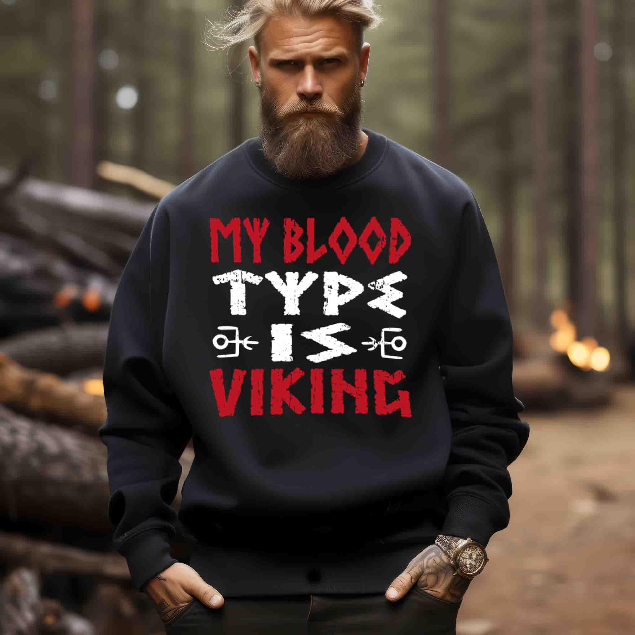 "My Blood Type Is Viking" Sweatshirt – Stolze Nordische Abstammung Bekleidung