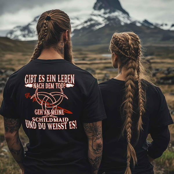 Wikinger Premiumshirt - "Gibt es ein Leben nach dem Tod? Geh an meine Schildmaid und du weißt es!" - Nordic Viking Wear