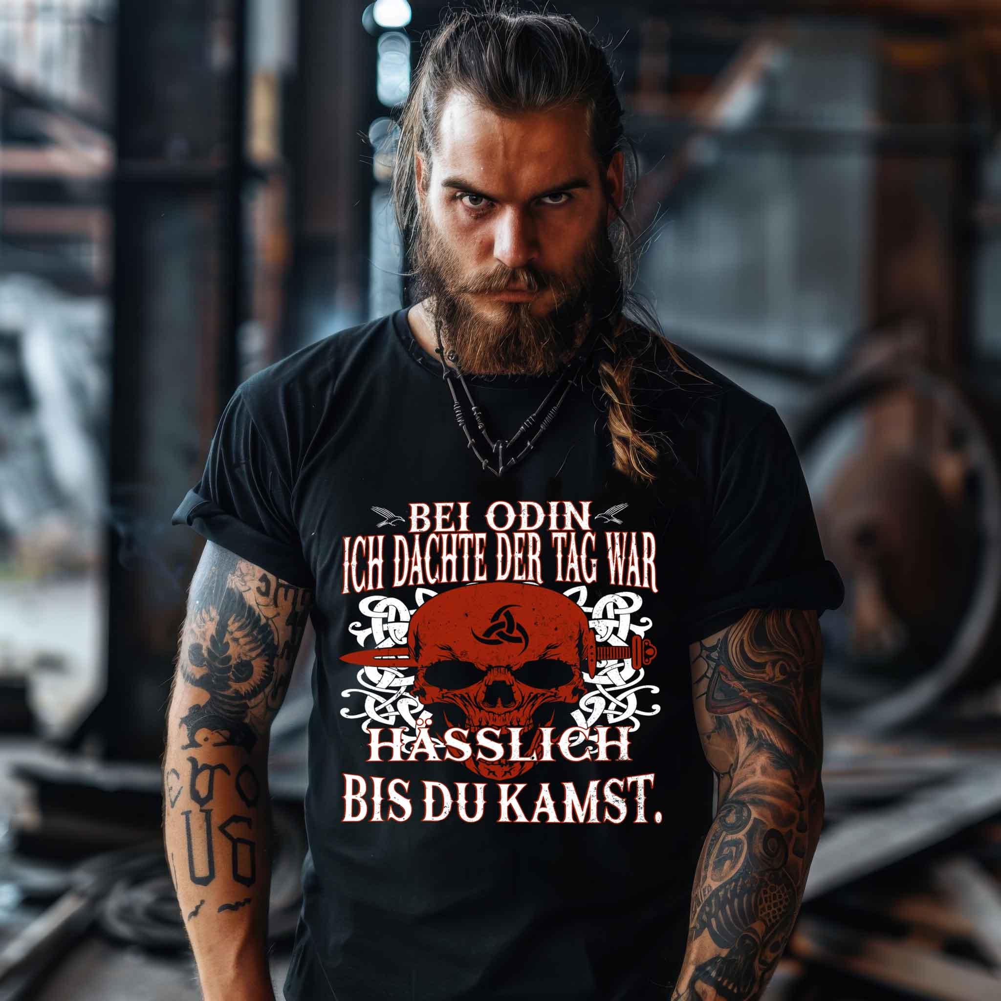 Wikinger Premiumshirt "Bei Odin, ich dachte der Tag war hässlich bis du kamst"