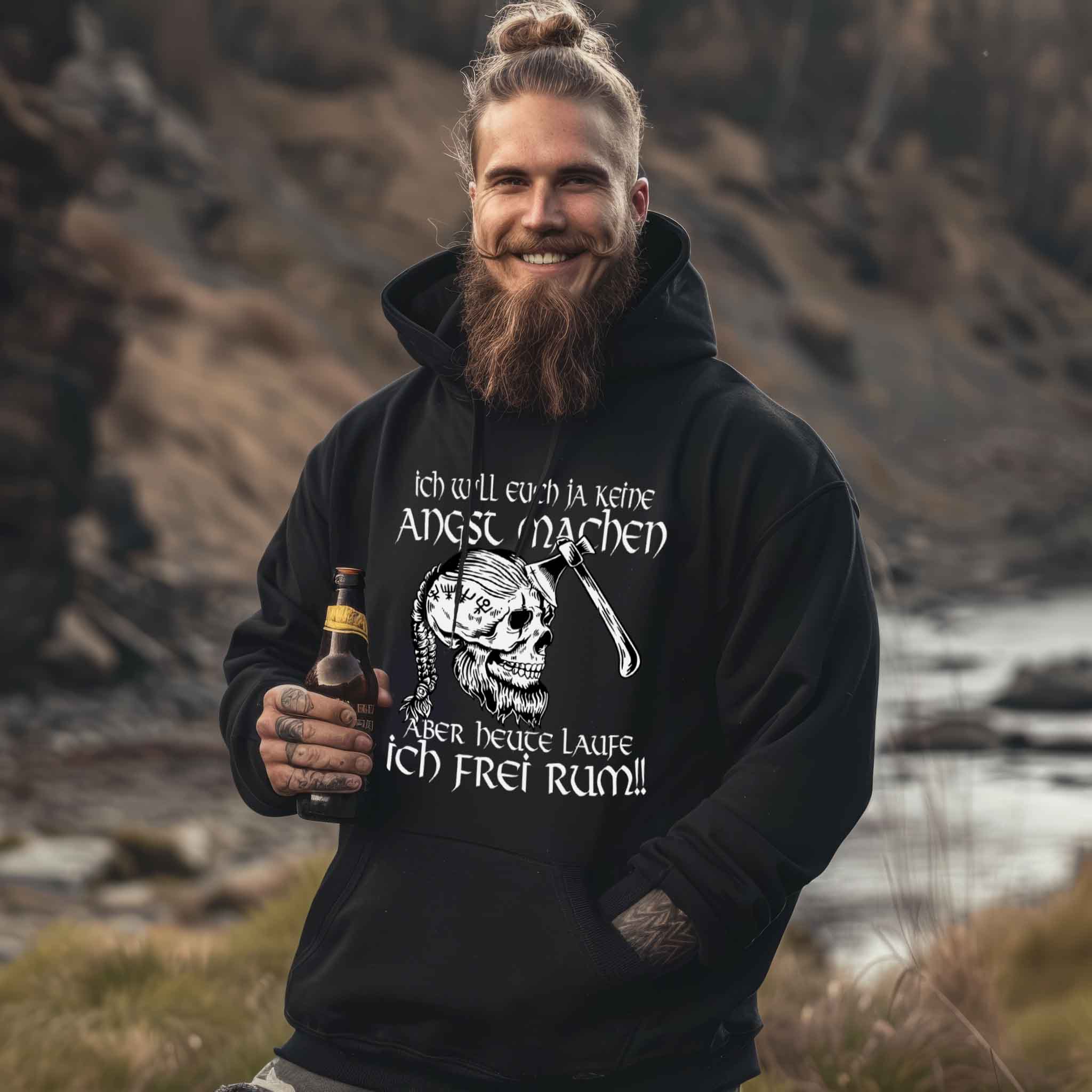 Lustiges Wikinger Hoodie - "Ich Will Euch Ja Keine Angst Machen, Aber Heute Laufe Ich Frei Rum!"