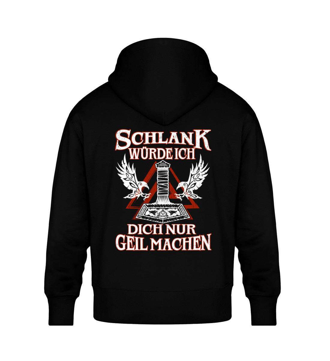 Lustiges Wikinger Oversize Unisex Hoodie in Schwarz mit witzigem Text "Schlank würde ich dich nur geil machen" und Wikinger Design.